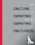 O'Neill, Paul (Artistic Director, Publics) - The Culture of Curating and the Curating of Culture(s)