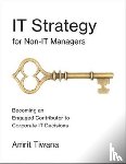 Tiwana, Amrit - IT Strategy for Non-IT Managers