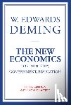 Deming, W. Edwards (The W Edwards Deming Institute) - The New Economics for Industry, Government, Education