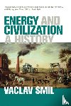 Smil, Vaclav (Distinguished Professor Emeritus, University of Manitoba) - Energy and Civilization