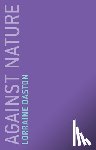 Daston, Lorraine (Max Planck Institute for History of Science) - Against Nature