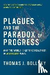 Bollyky, Thomas J. (Senior Fellow for Global Health - Plagues and the Paradox of Progress