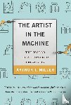 Miller, Arthur I. - The Artist in the Machine