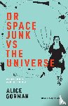 Gorman, Alice - Dr Space Junk vs The Universe