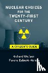 Wolfson, Richard, Dalnoki-Veress, Ferenc - Nuclear Choices for the Twenty-First Century