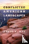 Nye, David E. - Conflicted American Landscapes