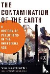 Jarrige, Francois, Roux, Thomas Le - The Contamination of the Earth