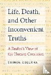 Edelman, Shimon - Life, Death, and Other Inconvenient Truths