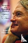 Polchinski, Joseph, Almheiri, Ahmed - Memories of a Theoretical Physicist