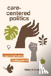 Gottlieb, Robert - Care-Centered Politics