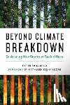 Friederici, Peter, Moore, Kathleen Dean - Beyond Climate Breakdown