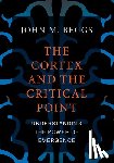 Beggs, John M. - The Cortex and the Critical Point