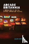 Meades, Alan - Arcade Britannia