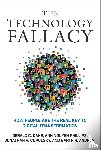 Kane, Gerald C., Phillips, Anh Nguyen - The Technology Fallacy
