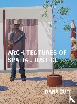 Cuff, Dana - Architectures of Spatial Justice