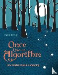 Erwig, Martin - Once Upon an Algorithm