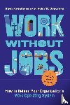 Jesuthasan, Ravin, Boudreau, John W. - Work without Jobs