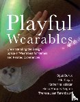 Buruk, Oguz, Dagan, Ella, Isbister, Katherine, Segura, Elena Marquez - Playful Wearables