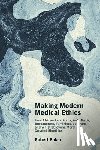 Baker, Robert - Making Modern Medical Ethics