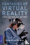 Carter, Marcus, Egliston, Ben - Fantasies of Virtual Reality
