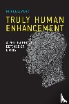 Agar, Nicholas (Victoria University of Wellington) - Truly Human Enhancement