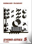 Tschumi, Bernard - Event-Cities 5
