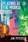 Peterson, Jon - Playing at the World, 2E, Volume 2