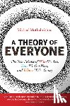 Muthukrishna, Michael - A Theory of Everyone: The New Science of Who We Are, How We Got Here, and Where We're Going