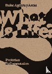 Arcas, Blaise Aguera y - What Is Life?