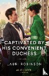 Robinson, Lauri - Captivated By His Convenient Duchess