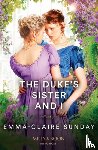 Sunday, Emma-Claire - The Duke's Sister And I