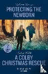 Fossen, Delores, Webb, Debra - Protecting The Newborn / A Colby Christmas Rescue