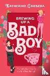 Garbera, Katherine - Brewing Up A Bad Boy