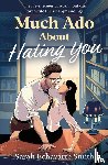 Echavarre Smith, Sarah - Much Ado About Hating You