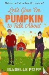 Popp, Isabelle - Let's Give 'Em Pumpkin To Talk About