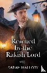 Mallory, Sarah - Rescued By The Rakish Lord