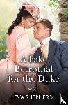 Shepherd, Eva - A Fake Betrothal For The Duke