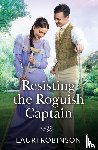 Robinson, Lauri - Resisting The Roguish Captain