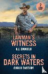 Daniels, B.J., Cassidy, Carla - Lawman's Witness / Secrets In Dark Waters