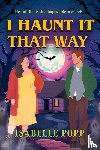 Popp, Isabelle - I Haunt It That Way