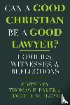  - Can a Good Christian Be a Good Lawyer?