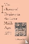 Reeves, Marjorie - Influence of Prophecy in the Later Middle Ages, the