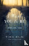 Halik, Tomas - I Want You to Be