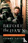 Adams, Gerry - Before the Dawn