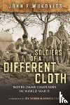 Wukovits, John F. - Soldiers of a Different Cloth
