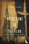 Tucker, Todd - Notre Dame vs. The Klan