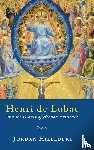 Hillebert, Jordan - Henri De Lubac and the Drama of Human Existence