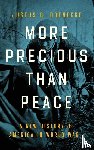 Doenecke, Justus D. - More Precious Than Peace