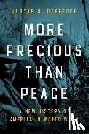 Doenecke, Justus D. - More Precious Than Peace