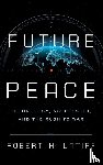 Latiff, Robert H. - Future Peace